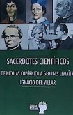 Sacerdotes y científicos : de Nicolás Copérnico a Georges Lamaître