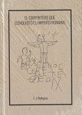 El carpintero que conquistó el Imperio romano