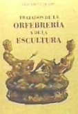 TRATADOS DE LA ORFEBRERIA Y DE LA ESCULTURA