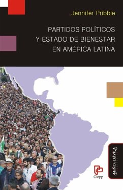 Partidos políticos y estado de bienestar en América Latina - Pribble, Jennifer