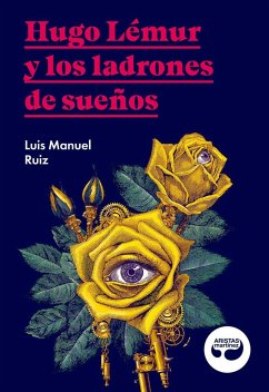 Hugo Lémur y los ladrones de sueños - Ruiz García, Luis Manuel; Pictor, Celsius