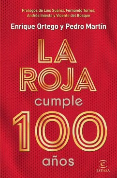 La Roja cumple 100 años - Ortego Rey, Enrique; Martín González, Pedro