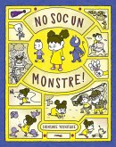No soc un monstre! No soc un monstre!
