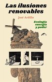 Las ilusiones renovables Las ilusiones renovables