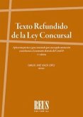 Texto refundido de la ley consursal : aplicación práctica y guía comentada para una rápida orientación con referencia a la normativa derivada de la COVID-19