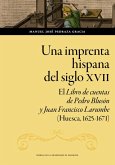 Una imprenta hispana del siglo XVII Una imprenta hispana del siglo XVII