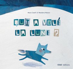 Qui a volé la lune? - Catelli, Mario; Matoso, Madalena