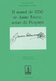 El manual de 1700 de Jaume Esteve, notari de Perpinyà El manual de 1700 de Jaume Esteve, notari de Perpinyà