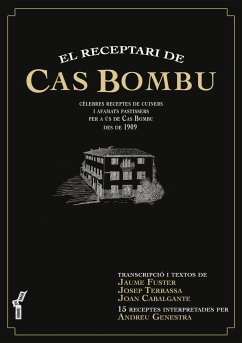 El receptari de Cas Bombu : cèlebres receptes de cuiners i afamats pastissers per a ús de Cas Bombu des de 1909 - Cabalgante Guasp, Joan; Fuster Alzina, Jaume