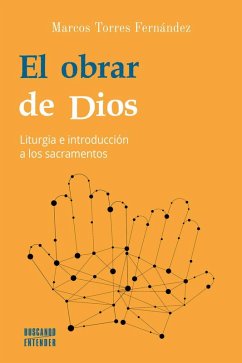 Cover El obrar de Dios: Liturgia e introducción a los sacramentos