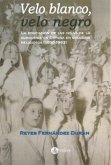 VELO BLANCO, VELO NEGRO: la educación de las niñas de la burguesía en España en colegios religiosos (1950-1963) : el Colegio del Sagrado Corazón