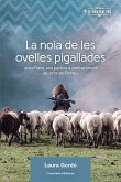 La noia de les ovelles pigallades : Anna Plana, una pastora a contracorrent als cims del Pirineu