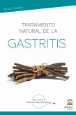 TRATAMIENTO NATURAL DE LA GASTRITIS TRATAMIENTO NATURAL DE LA GASTRITIS