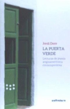 La puerta verde : lecturas de poesía angloamericana contemporánea - Doce Chambrelan, Jordi; Doce, Jordi