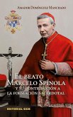 El beato Marcelo Spínola y su contribución a la formación sacerdotal El beato Marcelo Spínola y su contribución a la formación sacerdotal