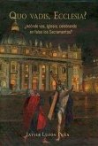 Quo vadis, Ecclesia? : ¿adónde vas, Iglesia, celebrando en falso los sacramentos?