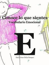 Cover Conoce lo que sientes : vocabulario emocional