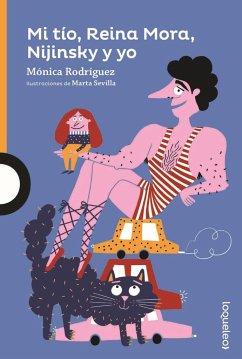 Mi tío, Reina Mora, Nijinsky y yo - Rodríguez, Mónica