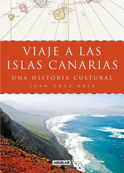 Viaje a las islas Canarias : una historia cultural - Cruz Ruiz, Juan