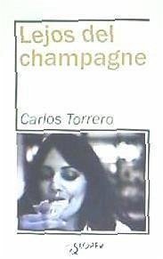 Lejos del champagne - Torrero, Carlos