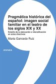 PRAGMATICA HISTORICA DEL ESPA?OL IMAGEN SOCIAL Y FAMILIAR