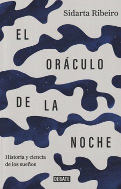 El oráculo de la noche : historia y ciencia de los sueños - Ribeiro, Sidarta
