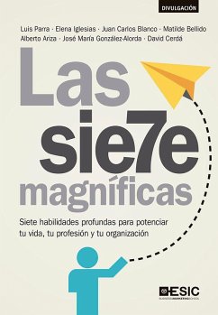 Cover Las siete magníficas : siete habilidades profundas para potenciar tu vida, tu profesión y tu organización