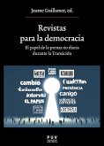 Revistas para la democracia : el papel de la prensa no diaria durante la Transición