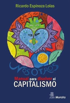 NosOtros : manual para disolver el capitalismo - Espinoza Lolas, Ricardo A.