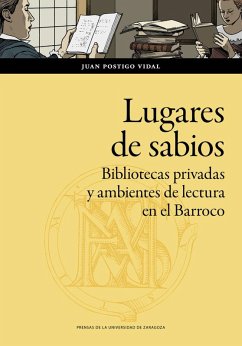 Cover Lugares de sabios : bibliotecas privadas y ambientes de lectura en el Barroco : Zaragoza, 1600-1676