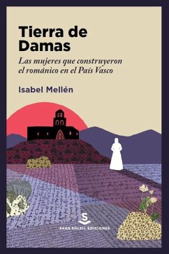 Cover Tierra de Damas: Las mujeres que construyeron el románico en el País Vasco
