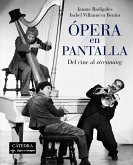 Ópera en pantalla : del cine al &quote;streaming&quote;