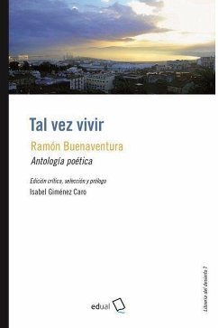 Tal vez vivir : antología poética - Ramón Buenaventura