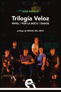 Trilogía veloz : Papel ; Por la boca ; Dados - Padilla Camacho, José