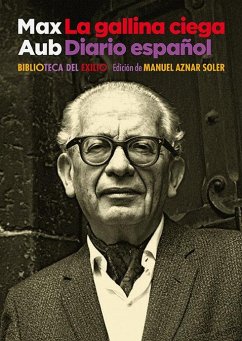 La gallina ciega : diario español - Aub, Max; Aznar Soler, Manuel