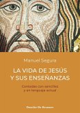 La vida de Jesús y sus enseñanzas La vida de Jesús y sus enseñanzas