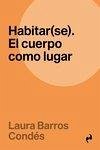 Habitar(se) : el cuerpo como lugar Habitar(se) : el cuerpo como lugar