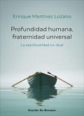 Profundidad humana, fraternidad universal. La espiritualidad no-dual Profundidad humana, fraternidad universal. La espiritualidad no-dual