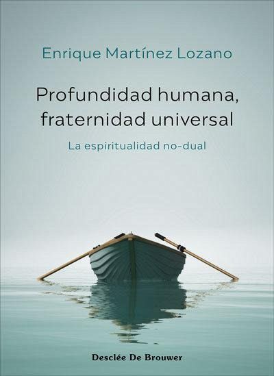 Profundidad humana, fraternidad universal. La espiritualidad no-dual