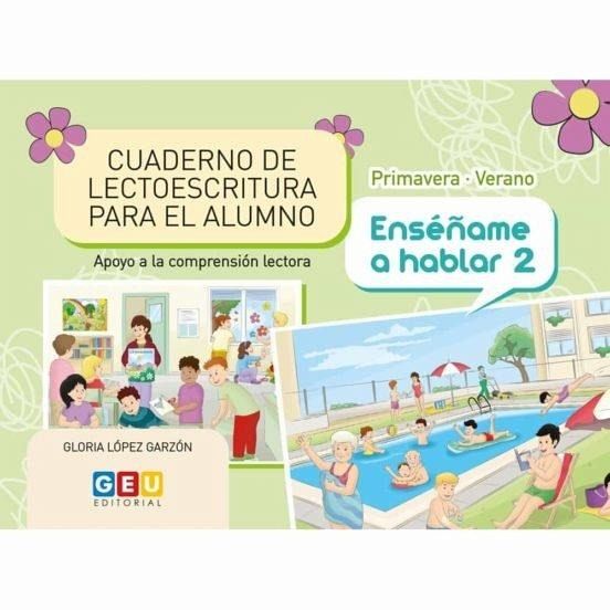 Cuaderno de lectoescritura primavera-verano : enséñame a hablar 2 Cuaderno de lectoescritura primavera-verano : enséñame a hablar 2
