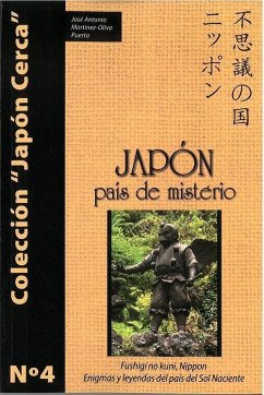 Japón, país de misterio : enigmas y leyendas del país del sol naciente - Martínez-Oliva Puerta, José Antonio