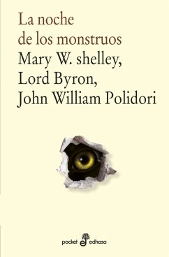 La noche de los monstruos - Shelley, Mary Wollstonecraft; Byron, George Gordon Byron; Polidori, John William