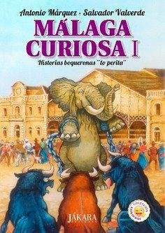 Málaga curiosa I - Valverde Gálvez, Salvador; Márquez Flores, Antonio