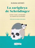 LA ZARIGÜEYA DE SCHRÖDINGER: CÓMO VIVEN Y ENTIENDEN LA MUERTE LOS ANIMALES LA ZARIGÜEYA DE SCHRÖDINGER: CÓMO VIVEN Y ENTIENDEN LA MUERTE LOS ANIMALES