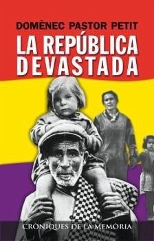 La república devastada - Pastor Petit, D. La república devastada - Pastor Petit, D.