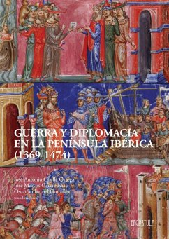 Guerra y diplomacia en la península ibérica, 1369-1474 - Villarroel González, Óscar