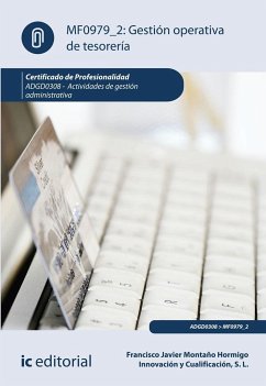 Gestión operativa de tesorería : actividades de gestión administrativa - Innovación Y Cualificación; Montaño Hormigo, Francisco Javier . . . [et al.