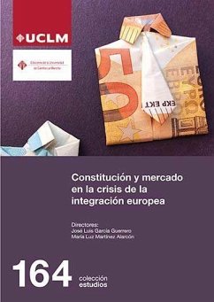 Constitución y mercado en la crisis de la integración Europea - Martínez Alarcón, María Luz