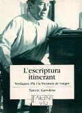 L'escriptura itinerant : Verdaguer, Pla i la literatura de viatges L'escriptura itinerant : Verdaguer, Pla i la literatura de viatges