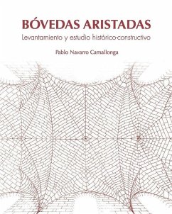 Bóvedas aristadas : levantamiento y estudio histórico-constructivo - Navarro Camallonga, Pablo
